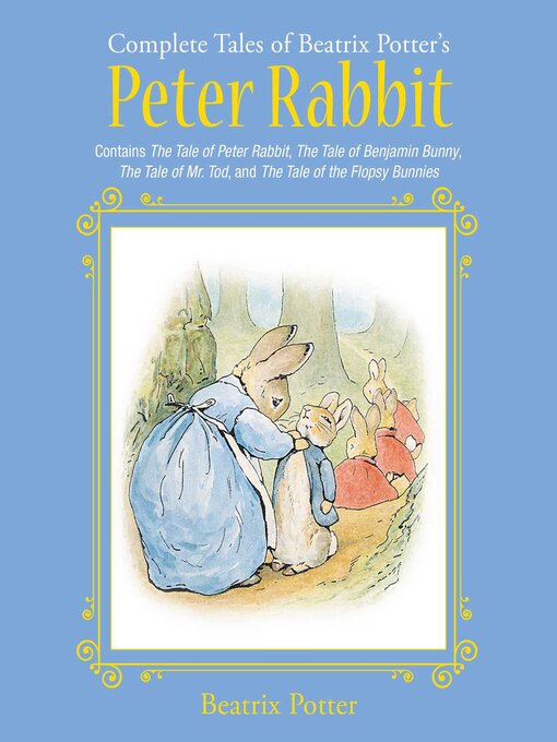 Title details for The Complete Tales of Beatrix Potter's Peter Rabbit by Beatrix Potter - Wait list